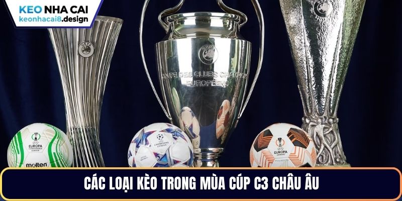 Các loại kèo trong mùa cúp C3 châu Âu