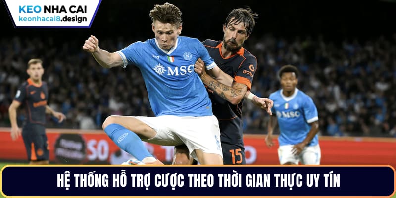 Hệ thống hỗ trợ cược theo thời gian thực uy tín