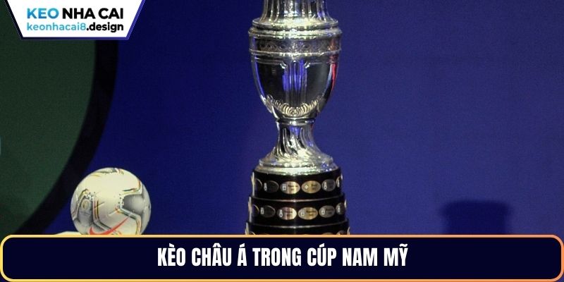 Kèo châu á trong Cúp Nam Mỹ
