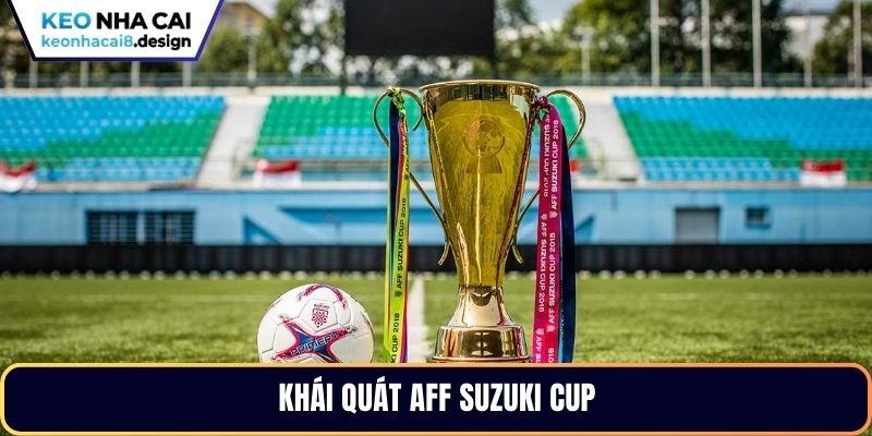 Khái quát AFF Suzuki Cup