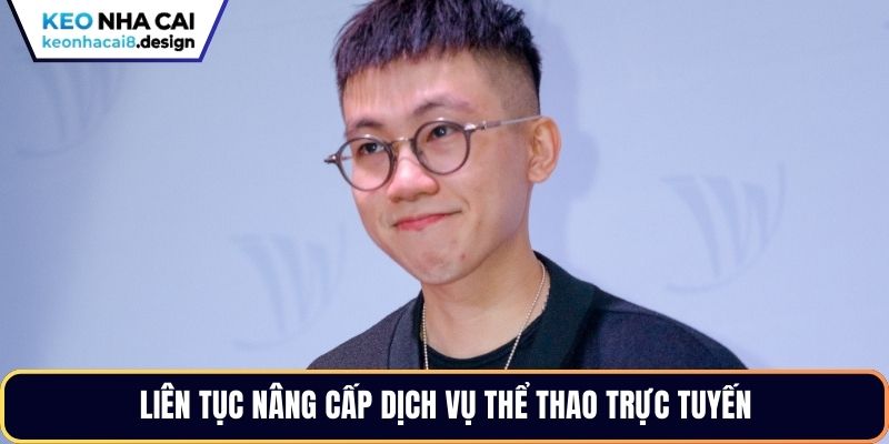 Liên tục nâng cấp dịch vụ thể thao trực tuyến