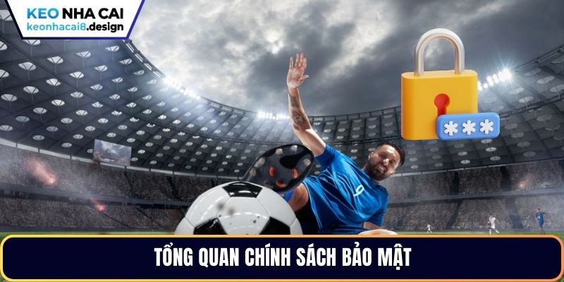 Tổng quan về quy định riêng tư của chuyên trang Kèo nhà cái
